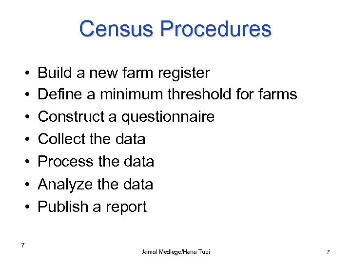 Census Procedures • • 7 Build a new farm register Define a minimum threshold