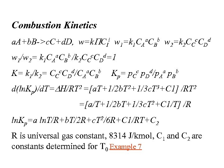 Combustion Kinetics a. A+b. B->c. C+d. D, w=k. PCIi w 1=k 1 CAa. CBb
