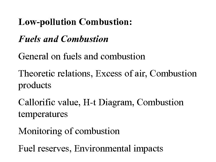 Low-pollution Combustion: Fuels and Combustion General on fuels and combustion Theoretic relations, Excess of