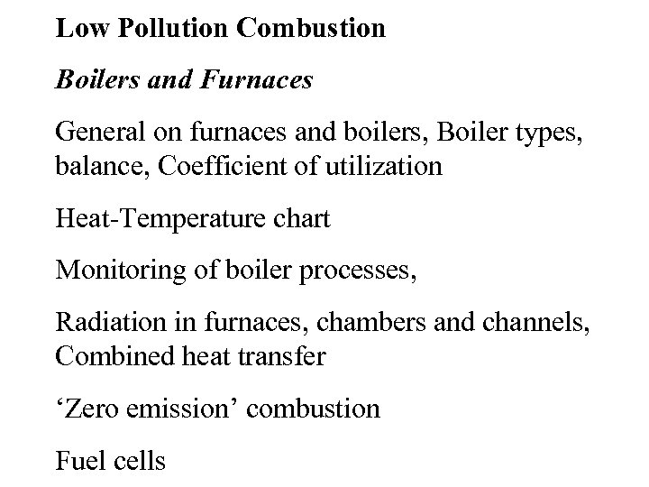 Low Pollution Combustion Boilers and Furnaces General on furnaces and boilers, Boiler types, balance,