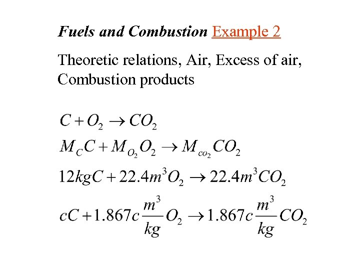 Fuels and Combustion Example 2 Theoretic relations, Air, Excess of air, Combustion products 