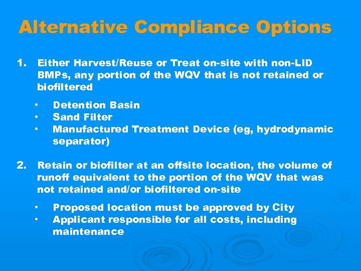 Alternative Compliance Options 1. Either Harvest/Reuse or Treat on-site with non-LID BMPs, any portion