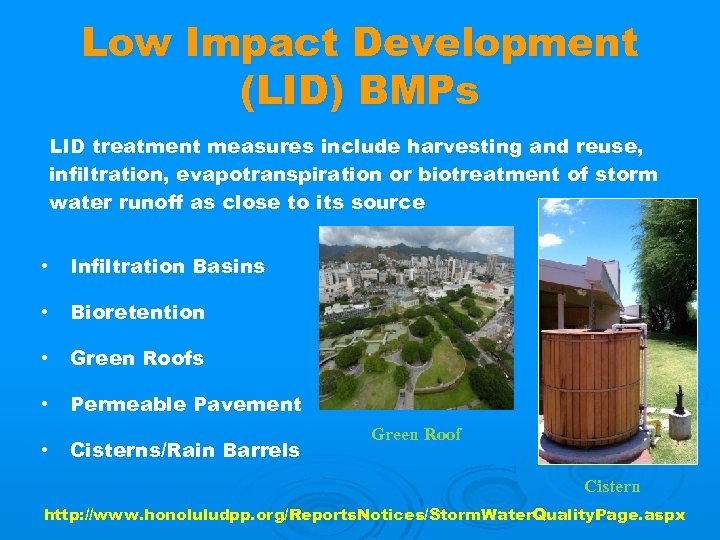 Low Impact Development (LID) BMPs LID treatment measures include harvesting and reuse, infiltration, evapotranspiration