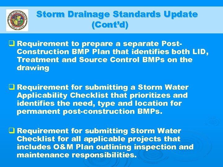 Storm Drainage Standards Update (Cont’d) q Requirement to prepare a separate Post. Construction BMP