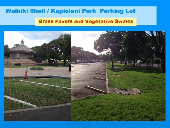 Waikiki Shell / Kapiolani Parking Lot Grass Pavers and Vegetative Swales 