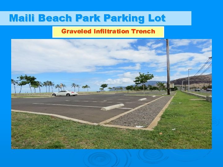 Maili Beach Parking Lot Graveled Infiltration Trench 