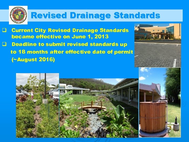 Revised Drainage Standards q Current City Revised Drainage Standards became effective on June 1,