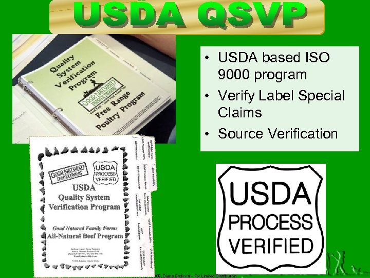 • USDA based ISO 9000 program • Verify Label Special Claims • Source