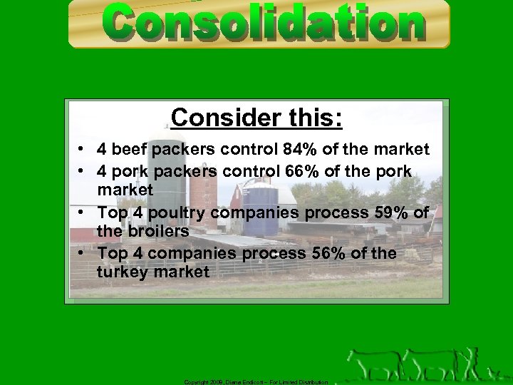 Consider this: • 4 beef packers control 84% of the market • 4 pork