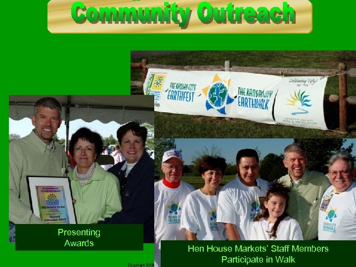 Presenting Awards Hen House Markets’ Staff Members Participate in Walk Copyright 2008, Diana Endicott