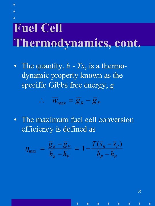 Fuel Cell Thermodynamics, cont. • The quantity, h - Ts, is a thermodynamic property