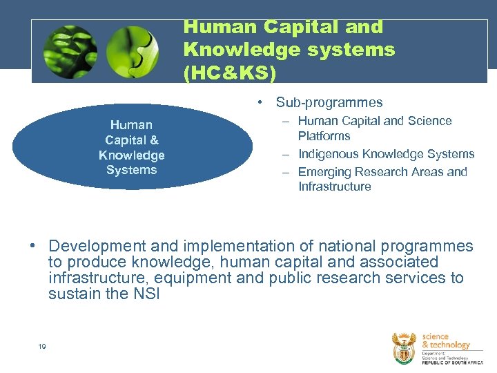 Human Capital and Knowledge systems (HC&KS) • Sub-programmes Human Capital & Knowledge Systems –
