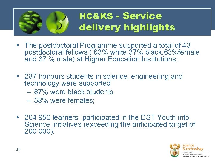HC&KS - Service delivery highlights • The postdoctoral Programme supported a total of 43