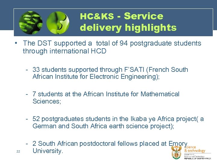 HC&KS - Service delivery highlights • The DST supported a total of 94 postgraduate