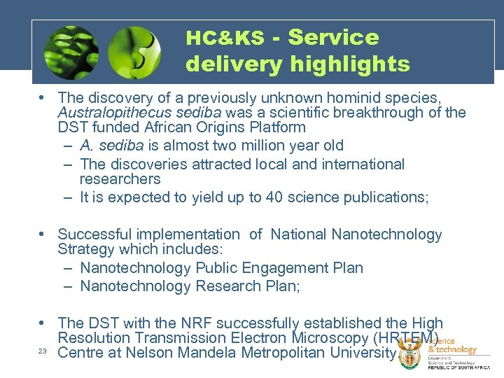 HC&KS - Service delivery highlights • The discovery of a previously unknown hominid species,