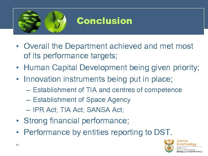 Conclusion • Overall the Department achieved and met most of its performance targets; •