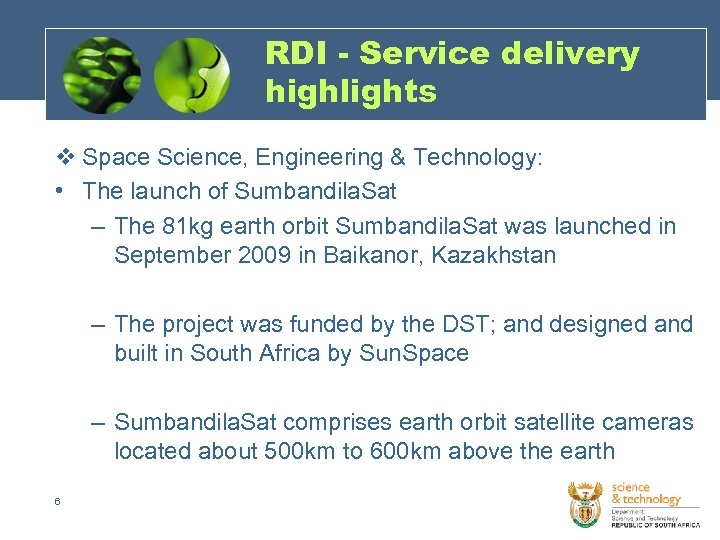 RDI - Service delivery highlights v Space Science, Engineering & Technology: • The launch