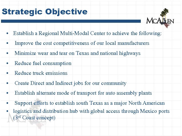 Strategic Objective • Establish a Regional Multi-Modal Center to achieve the following: • Improve