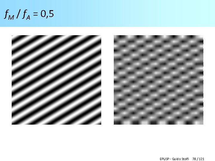 f. M / f. A = 0, 5 EPUSP - Guido Stolfi 78 /