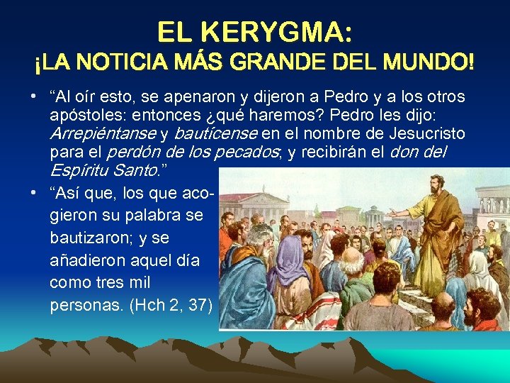 EL KERYGMA: ¡LA NOTICIA MÁS GRANDE DEL MUNDO! • “Al oír esto, se apenaron