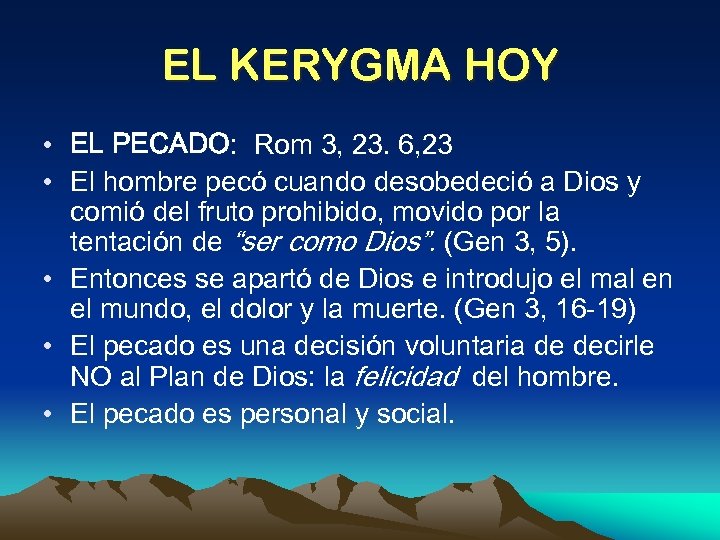 EL KERYGMA HOY • EL PECADO: Rom 3, 23. 6, 23 • El hombre