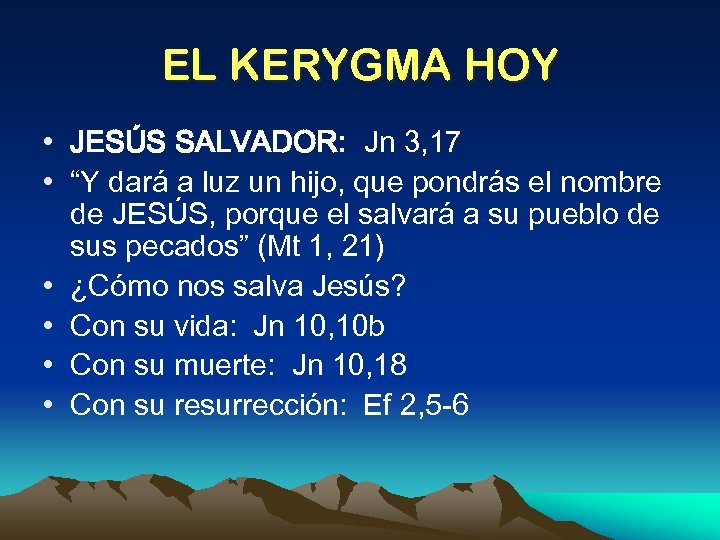 EL KERYGMA HOY • JESÚS SALVADOR: Jn 3, 17 • “Y dará a luz