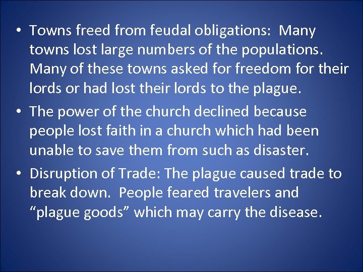  • Towns freed from feudal obligations: Many towns lost large numbers of the
