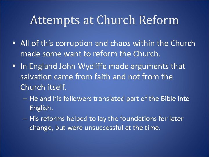 Attempts at Church Reform • All of this corruption and chaos within the Church