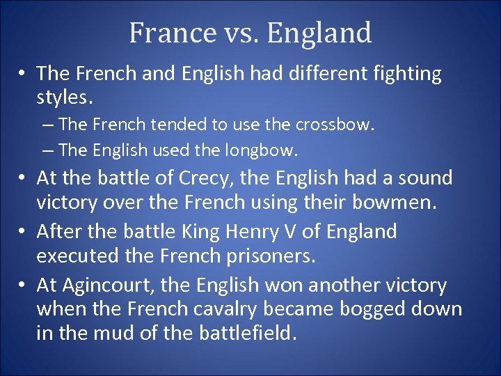 France vs. England • The French and English had different fighting styles. – The