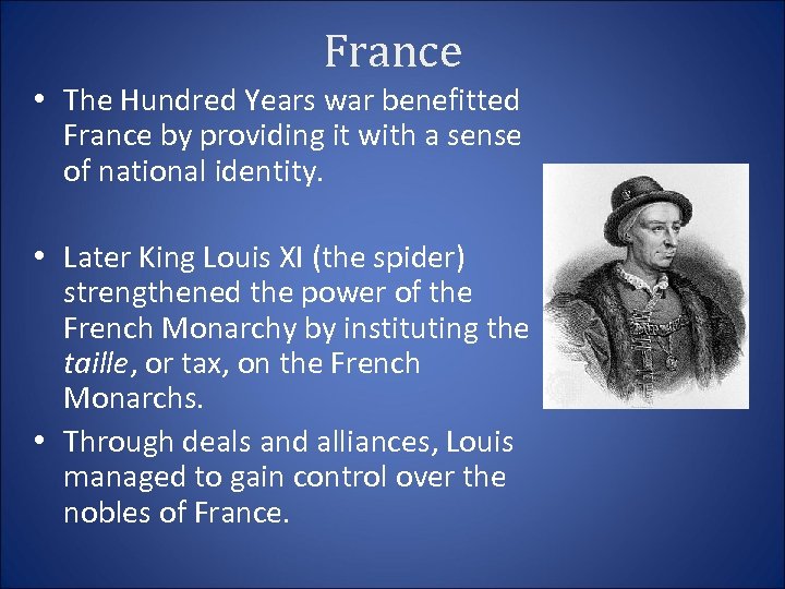 France • The Hundred Years war benefitted France by providing it with a sense