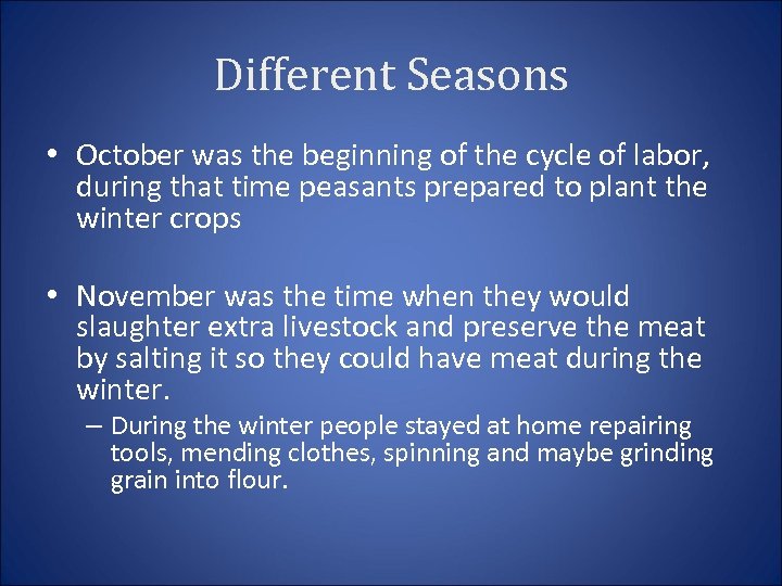 Different Seasons • October was the beginning of the cycle of labor, during that