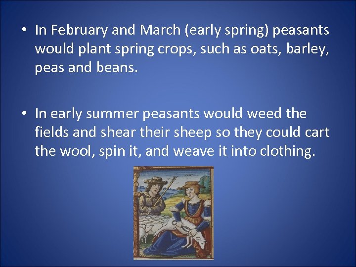  • In February and March (early spring) peasants would plant spring crops, such