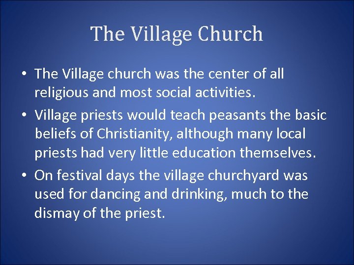 The Village Church • The Village church was the center of all religious and
