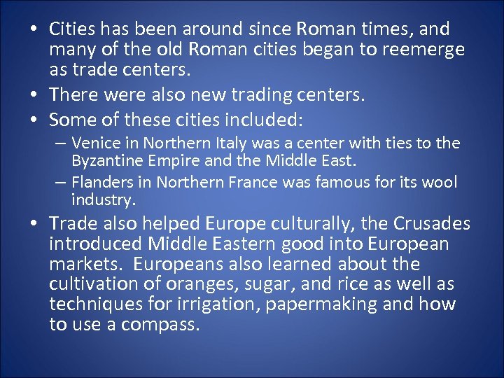  • Cities has been around since Roman times, and many of the old