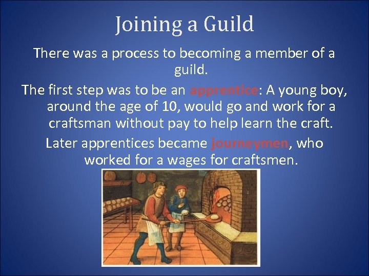Joining a Guild There was a process to becoming a member of a guild.