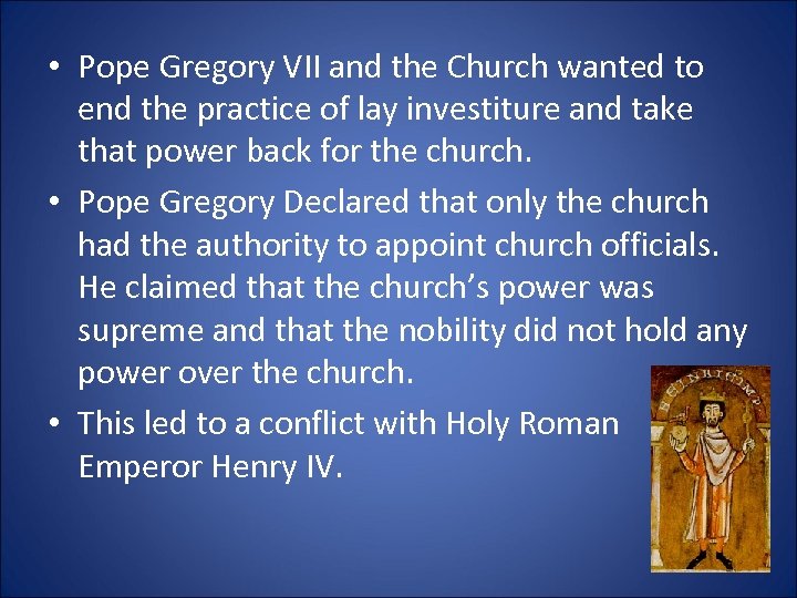  • Pope Gregory VII and the Church wanted to end the practice of