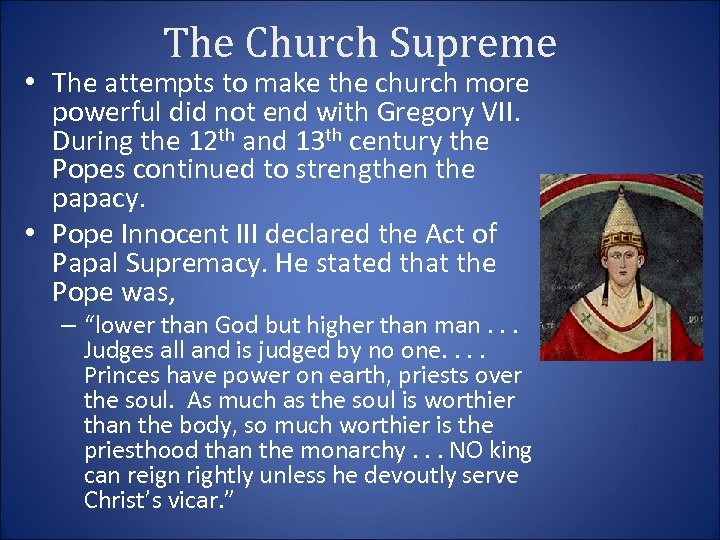 The Church Supreme • The attempts to make the church more powerful did not