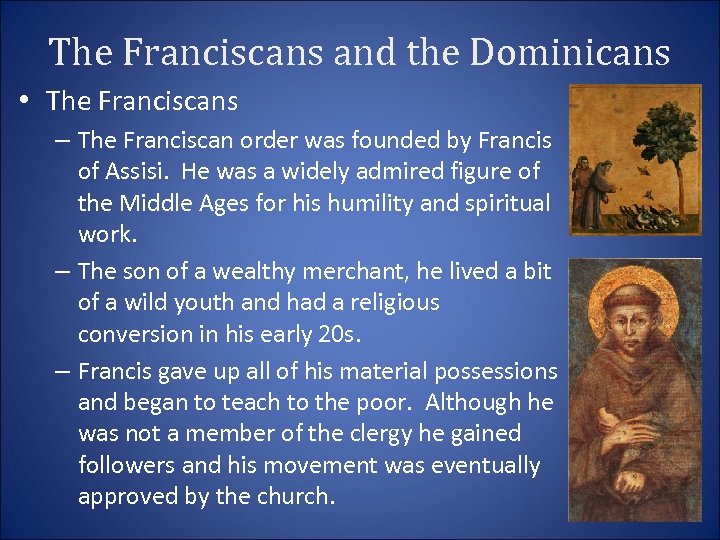 The Franciscans and the Dominicans • The Franciscans – The Franciscan order was founded