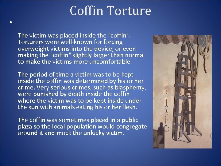 Coffin Torture • The victim was placed inside the 