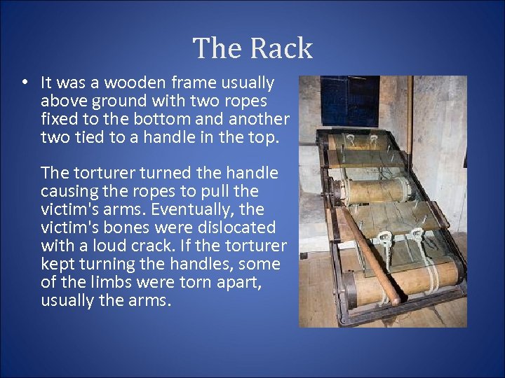 The Rack • It was a wooden frame usually above ground with two ropes