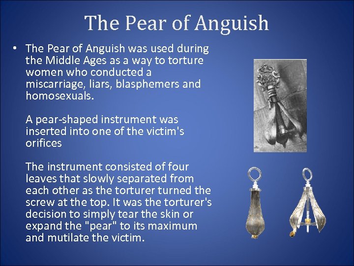 The Pear of Anguish • The Pear of Anguish was used during the Middle