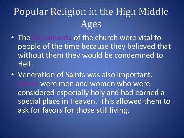 Popular Religion in the High Middle Ages • The Sacraments of the church were