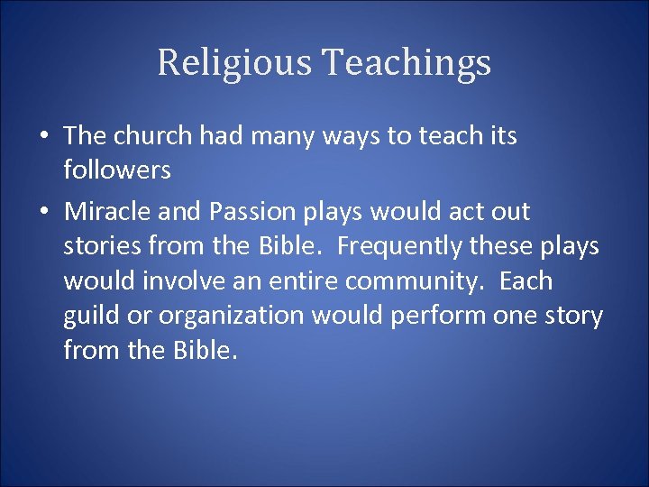 Religious Teachings • The church had many ways to teach its followers • Miracle