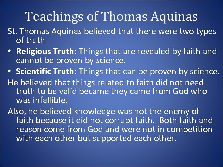Teachings of Thomas Aquinas St. Thomas Aquinas believed that there were two types of