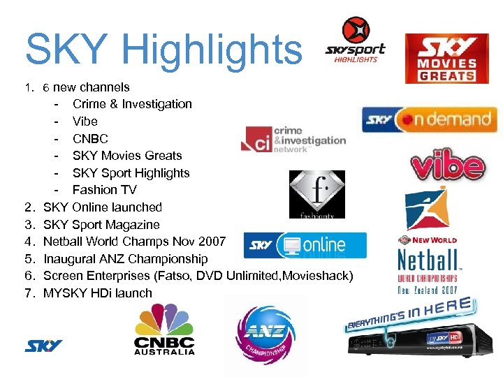 SKY Highlights 1. 6 new channels 2. 3. 4. 5. 6. 7. Crime &