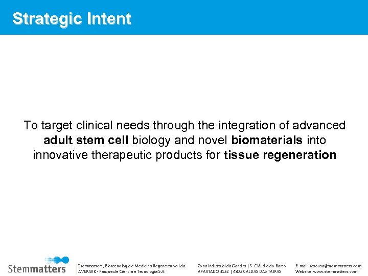 Strategic Intent To target clinical needs through the integration of advanced adult stem cell