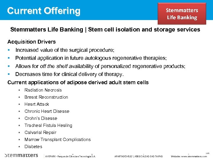 Current Offering Stemmatters Life Banking | Stem cell isolation and storage services Acquisition Drivers