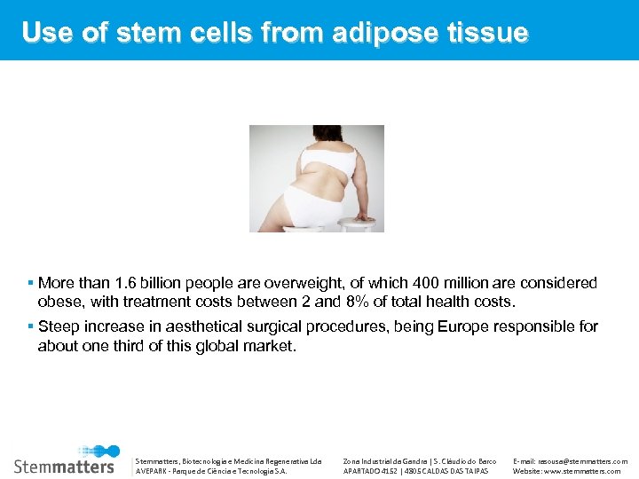 Use of stem cells from adipose tissue More than 1. 6 billion people are