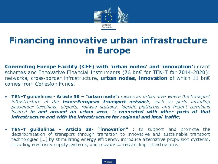 Financing innovative urban infrastructure in Europe Connecting Europe Facility (CEF) with 'urban nodes’ and