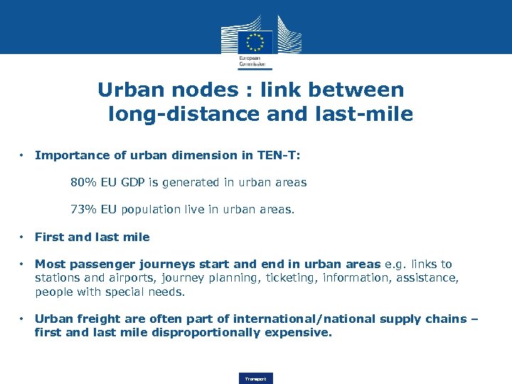 Urban nodes : link between long-distance and last-mile • Importance of urban dimension in